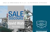 Affiche Le sale discours - "Le Sale Discours" ("Dirty Talk"), or the geography of waste, is an attempt to distinguish as far as possible what is clean from what is not." By and with David Wahl