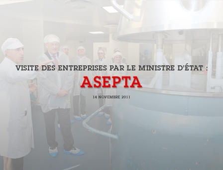 Vignette ASEPTA - 14 November 2011 - World leader in the dermo-cosmetics industry, the ASEPTA laboratories received a visit from the Minister of State, Michel Roger, last Thursday. The Minister of State, for several weeks, has been stepping up the attention of the Prince's Government on industrial companies in the Principality, and has been to visit many of them. An old family company (founded in 1943) which is very firmly settled in the Principality, ASEPTA is one of the crown jewels of Monaco’s pharmacy-cosmetology industry, and is a centre of industrial excellence with 24 companies and more than 800 employees.